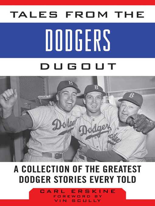Title details for Tales from the Dodgers Dugout: a Collection of the Greatest Dodger Stories Ever Told by Carl Erskine - Wait list